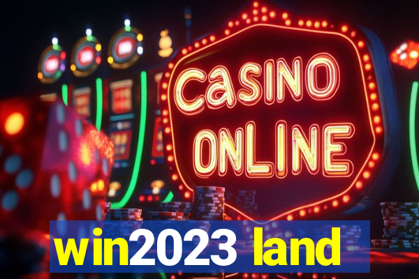 win2023 land